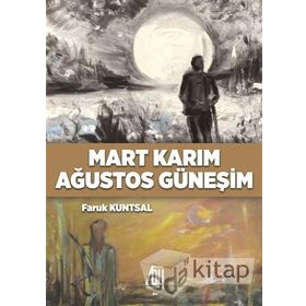 Mart Karım Ağustos Güneşim - Faruk Kuntsal
