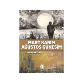 Mart Karım Ağustos Güneşim - Faruk Kuntsal