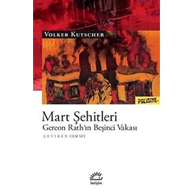 Mart Şehitleri: Gereon Rath’ın Beşinci Vakası - Volker Kutscher