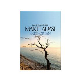 Martı Adası - Genç Bir Mimarın Öyküsü Enis Kortan