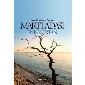 Martı Adası - Genç Bir Mimarın Öyküsü Enis Kortan