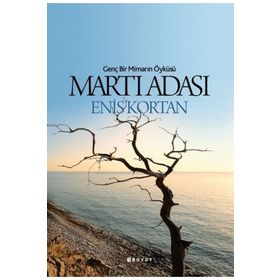 Martı Adası - Genç Bir Mimarın Öyküsü Enis Kortan
