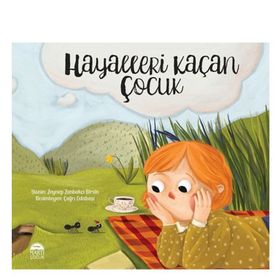 Martı Çocuk Yayınları Hayalleri Kaçan Çocuk