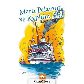 Martı Palamut ve Kaplum Abi - Binnur Miniç