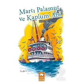 Martı Palamut ve Kaplum Abi - Binnur Miniç