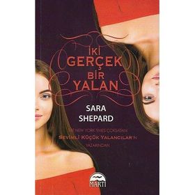 Martı Yayınları - İki Gerçek Bir Yalan - Sara Shepard
