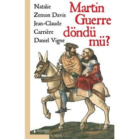 MARTIN GUERRE DÖNDÜ MÜ? - DANIEL VIGNE;JEAN-CLAUDE CARRIERE;NATALIE ZEMON DAVIS