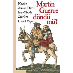 MARTIN GUERRE DÖNDÜ MÜ? - DANIEL VIGNE;JEAN-CLAUDE CARRIERE;NATALIE ZEMON DAVIS