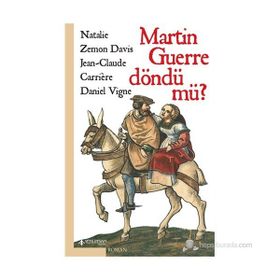 MARTIN GUERRE DÖNDÜ MÜ? - DANIEL VIGNE;JEAN-CLAUDE CARRIERE;NATALIE ZEMON DAVIS