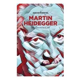 Martin Heidegger - Adnan Esenyel
