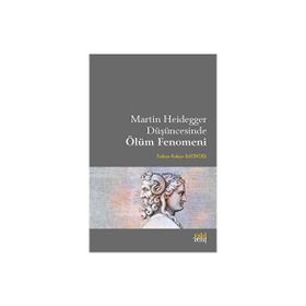 Martin Heidegger Düşüncesinde Ölüm Fenomeni Eski Yeni Yayınları