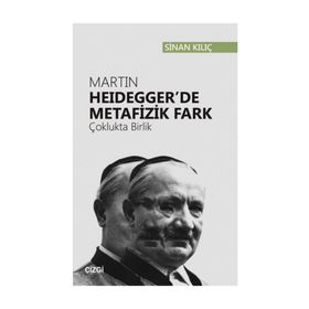 Martin Heidegger'de Metafizik Fark - Sinan Kılıç