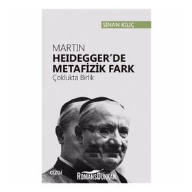 Martin Heidegger'de Metafizik Fark - Sinan Kılıç