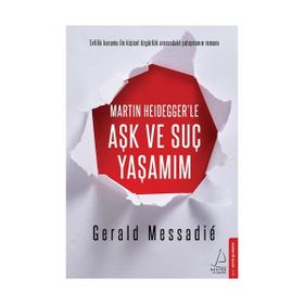 Martin Heidegger’le Aşk ve Suç Yaşamım - Gerald Messadie
