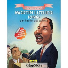 Martin Luther King Gibi Liderlik Yapabilirsin-Tarihte İz Bırakanlar - E. Murat Yığcı