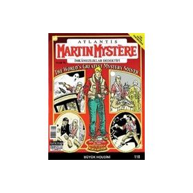 MARTIN MYSTERE İMKANSIZLAR DEDEKTIFI SAYI: 118 BÜYÜK HOUDINI - ALFREDO CASTELLI