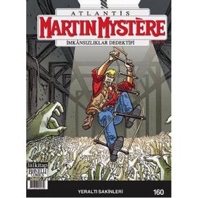 Martin Mystere sayı 160 İmkansızlıklar Dedektifi - Yeraltı Sakinleri - Paolo Morales
