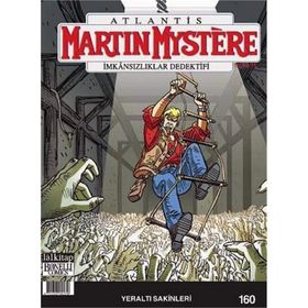 Martin Mystere sayı 160 İmkansızlıklar Dedektifi - Yeraltı Sakinleri - Paolo Morales