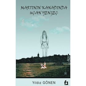 Martının Kanadında Uçan Yengeç - Yıldız Gönen