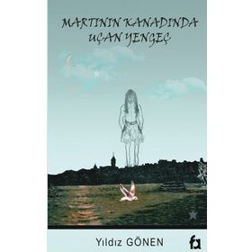 Martının Kanadında Uçan Yengeç - Yıldız Gönen