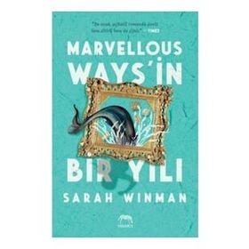 Marvellous Ways’in Bir Yılı - Sarah Winman - Yabancı Yayınları