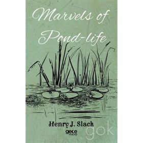 Marvels of Pond Life - Henry J. Slack