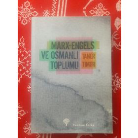 MARX-ENGELS VE OSMANLI TOPLUMU - TANER TIMUR