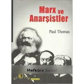 MARX VE ANARŞİSTLER - PAUL THOMAS