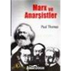 MARX VE ANARŞİSTLER - PAUL THOMAS