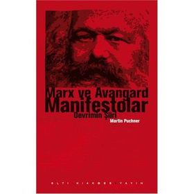 MARX VE AVANGARD MANIFESTOLAR DEVRIMIN ŞİİRİ - MARTIN PUCHNER