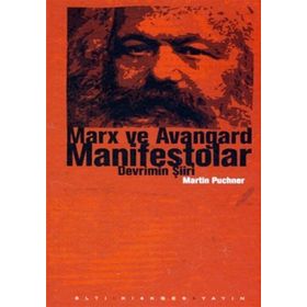 MARX VE AVANGARD MANIFESTOLAR DEVRIMIN ŞİİRİ - MARTIN PUCHNER