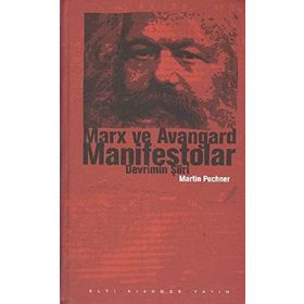 MARX VE AVANGARD MANIFESTOLAR DEVRIMIN ŞİİRİ - MARTIN PUCHNER