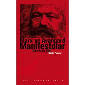 MARX VE AVANGARD MANIFESTOLAR DEVRIMIN ŞİİRİ - MARTIN PUCHNER