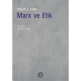 Marx ve Etik - Philip J. Kain