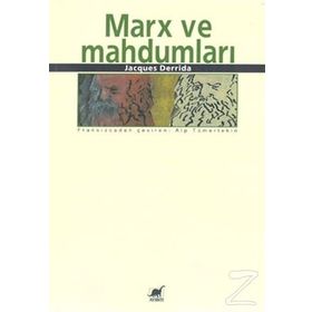 MARX VE MAHDUMLARI - JACQUES DERRIDA