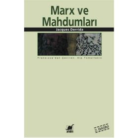 MARX VE MAHDUMLARI - JACQUES DERRIDA
