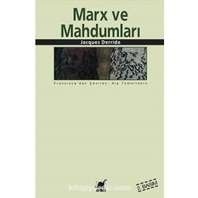 MARX VE MAHDUMLARI - JACQUES DERRIDA