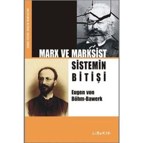 MARX VE MARKSIST SISTEMIN BİTİŞİ - EUGEN VON BÖHM-BAWERK