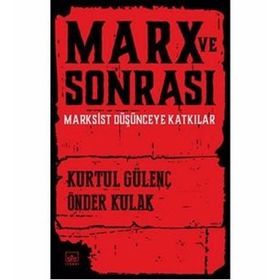 Marx ve Sonrası - Kurtul Gülenç