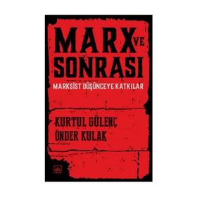 Marx ve Sonrası - Kurtul Güvenç Önder Kulak