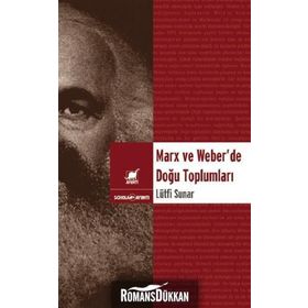 MARX VE WEBER'DE DOĞU TOPLUMLARI - LÜTFİ SUNAR