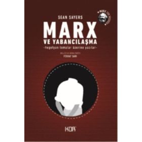 Marx ve Yabancılaşma - Sean Sayers