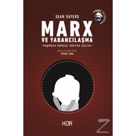 Marx ve Yabancılaşma - Sean Sayers