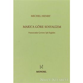 MARXA GÖRE SOSYALIZM - MICHEL HENRY