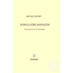 MARXA GÖRE SOSYALIZM - MICHEL HENRY
