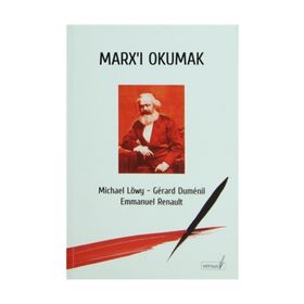 MARX'I OKUMAK - EMMANUEL RENAULT;GERARD DUMENIL;MICHAEL LÖWY