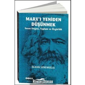 Marx'ı Yeniden Düşünmek - Olkan Senemoğlu
