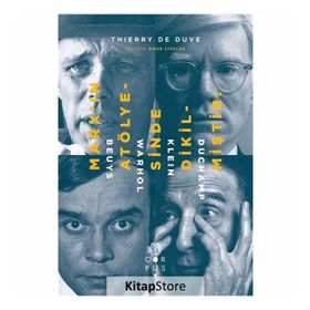 Marx’ın Atölyesinde Dikilmiştir Beuys, Warhol, Klein, Duchamp - Thierry de Duve