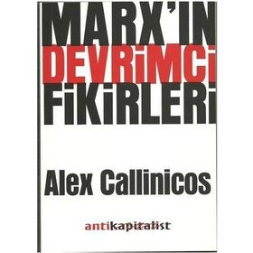 MARX'IN DEVRIMCI FIKIRLERI - ALEX CALLINICOS