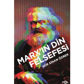Marx'ın Din Felsefesi - Sinan Özbe